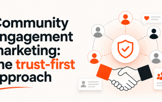 Community Engagement Marketing: The Trust-First Approach