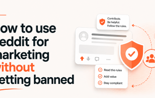 How to Use Reddit for Marketing Without Getting Banned