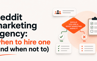 Reddit Marketing Agency: When to Hire One (And When Not To)
