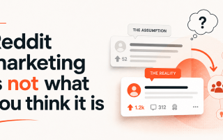 Reddit Marketing Is Not What You Think It Is