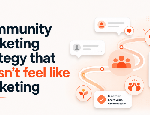 Community Marketing Strategy That Doesn’t Feel Like Marketing