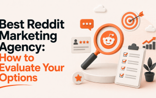 Best Reddit Marketing Agency: How to Evaluate Your Options