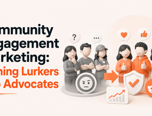 Community Engagement Marketing: Turning Lurkers Into Advocates
