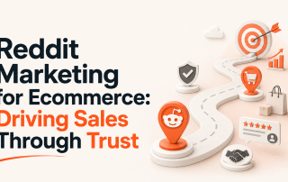 Reddit Marketing for Ecommerce: Driving Sales Through Trust