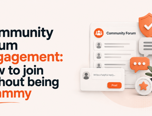 Community Forum Engagement: How to Join Without Being Spammy