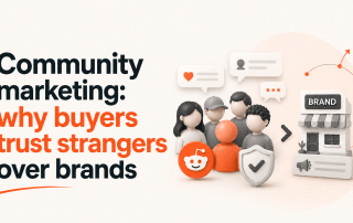 Community Marketing: Why Buyers Trust Strangers Over Brands