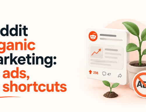 Reddit Organic Marketing: No Ads, No Shortcuts