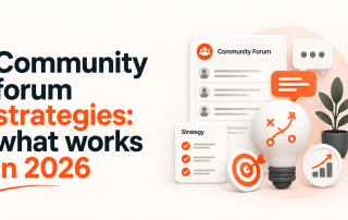 Community Forum Strategies: What Works in 2026