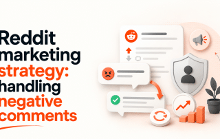 Reddit Marketing Strategy: Handling Negative Comments